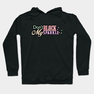 Don't Block My Sparkle Hoodie